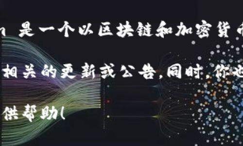 截至我最近的信息更新（2023年10月），Tokenim 并没有官方的中文版。但是，Tokenim 是一个以区块链和加密货币为基础的平台，可能会有一些社区或第三方用户制作的中文翻译或相关资料。

如果你对 Tokenim 感兴趣，建议你访问他们的官方网站或社交媒体页面，查看是否有相关的更新或公告。同时，你也可以在一些加密货币社区平台上，比如微博、知乎等，寻找关于 Tokenim 的中文讨论。

如果你有具体的问题或者想了解 Tokenim 的某些方面，欢迎告诉我，我会尽量为你提供帮助！