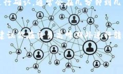 要将Tokenim 2.0转入火币钱包的时间并没有一个固定